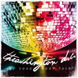 Thrashington DC : Let Your Body Talk